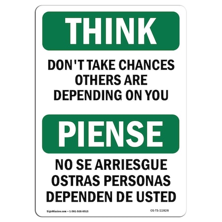 Signmission OSHA THINK, Don't Take Chances Others Depending Bilingual, 24in X 18in, 18" W, 24" L, Landscape OS-TS-D-1824-L-11828